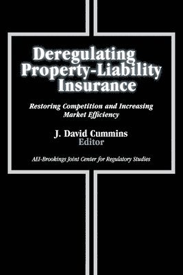 Deregulating Property-Liability Insurance 1