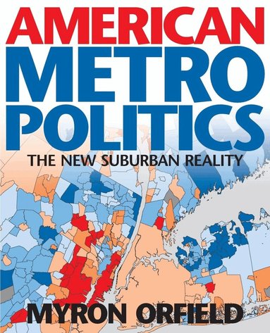 Myron Orfield - American Metropolitics, Häftad