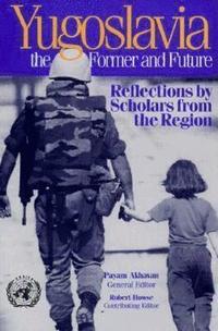bokomslag Yugoslavia, the Former and Future