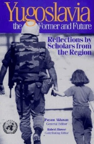 Payam Akhavan, Robert Howse - Yugoslavia, the Former and Future, Häftad