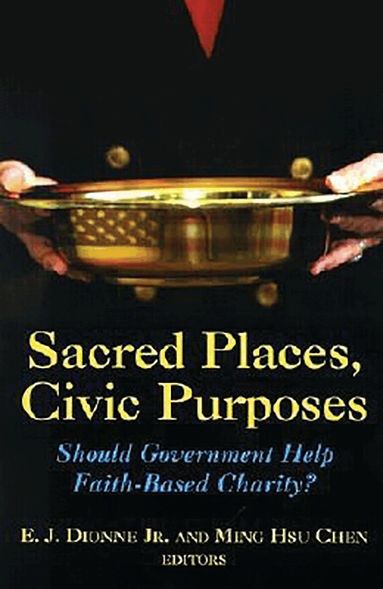 E. J. Dionne, Ming Hsu Chen - Sacred Places, Civic Purposes, Häftad