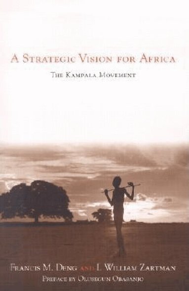 Francis  M. Deng, I. William Zartman - Strategic Vision for Africa, Häftad