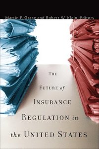 bokomslag The Future of Insurance Regulation in the United States