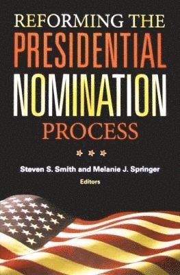 Reforming the Presidential Nomination Process 1