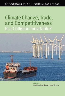 Climate Change, Trade, and Competitiveness: Is a Collision Inevitable? 1