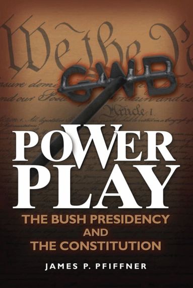 James P. Pfiffner - Power Play, Häftad