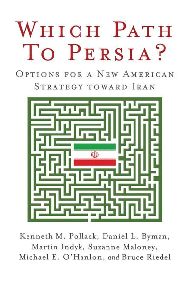 Kenneth M. Pollack, Daniel L. Byman, Martin S. Indyk - Which Path to Persia?, Häftad