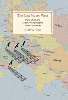 Geoffrey Kemp - East Moves West, Inbunden