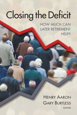 Gary Burtless, Henry J. Aaron, Henry Aaron - Closing the Deficit, Häftad