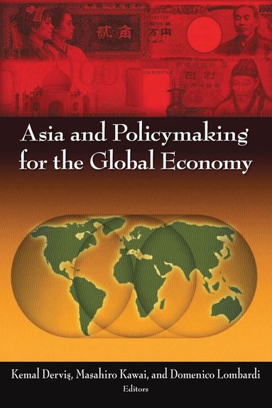 Kemal Dervis, Masahiro Kawai, Domenico Lombardi - Asia and Policymaking for the Global Economy, Häftad