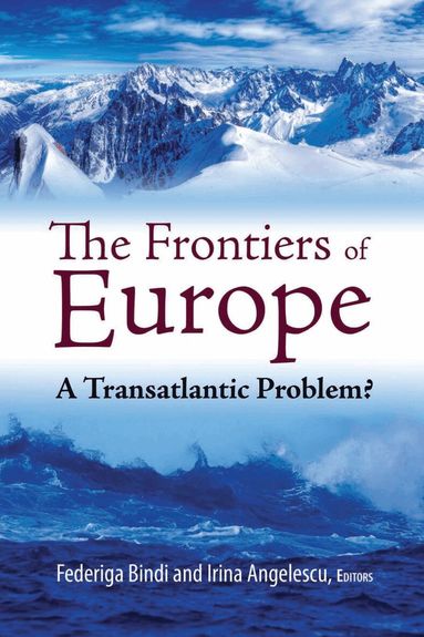 Federiga Bindi, Irina Angelescu - Frontiers of Europe, Häftad