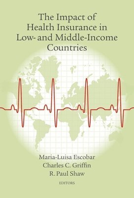 The Impact of Health Insurance in Low- and Middle-Income Countries 1