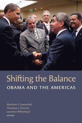 Abraham F. Lowenthal, Ted Piccone, Lawrence Whitehead - Shifting the Balance, Häftad
