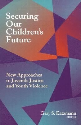 Gary S. Katzmann - Securing Our Children's Future, Häftad