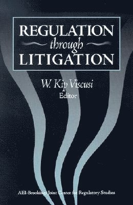 Kip W. Viscusi, Kip W. Viscusi - Regulation through Litigation, Häftad