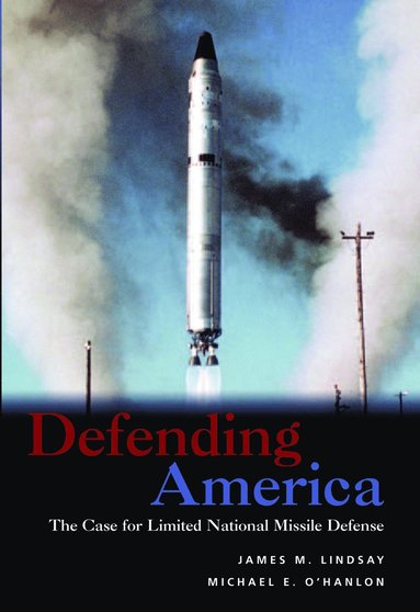 James M. Lindsay, Michael E. O'Hanlon - Defending America, Häftad