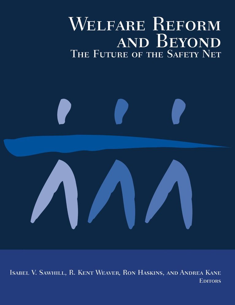 Isabel V. Sawhill, R. Kent Weaver, Ron Haskins - Welfare Reform and Beyond, Häftad