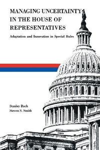 bokomslag Managing Uncertainty in the House of Representatives