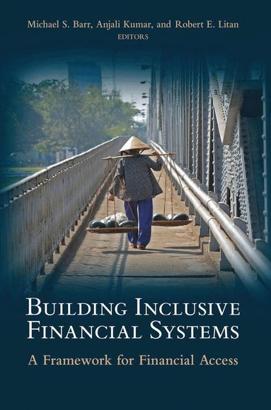 Michael S. Barr, Anjali Kumar, Robert E. Litan - Building Inclusive Financial Systems, Häftad
