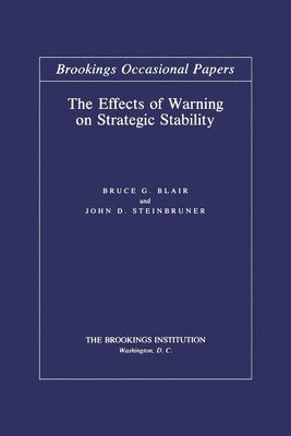 Bruce G. Blair, John D. Steinbruner - Effects of Warning on Strategic Stability, Häftad