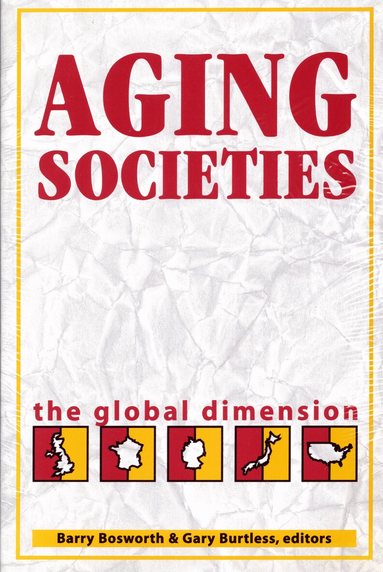 Barry P. Bosworth, Gary Burtless - Aging Societies, Häftad
