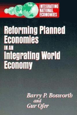 Reforming Planned Economies in an Integrating World Economy 1
