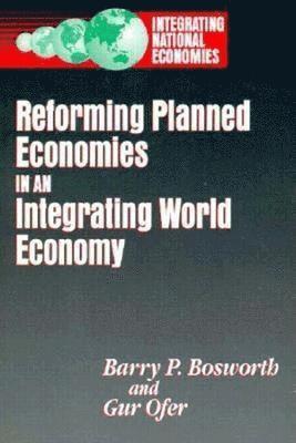 Reforming Planned Economies in an Integrating World Economy
