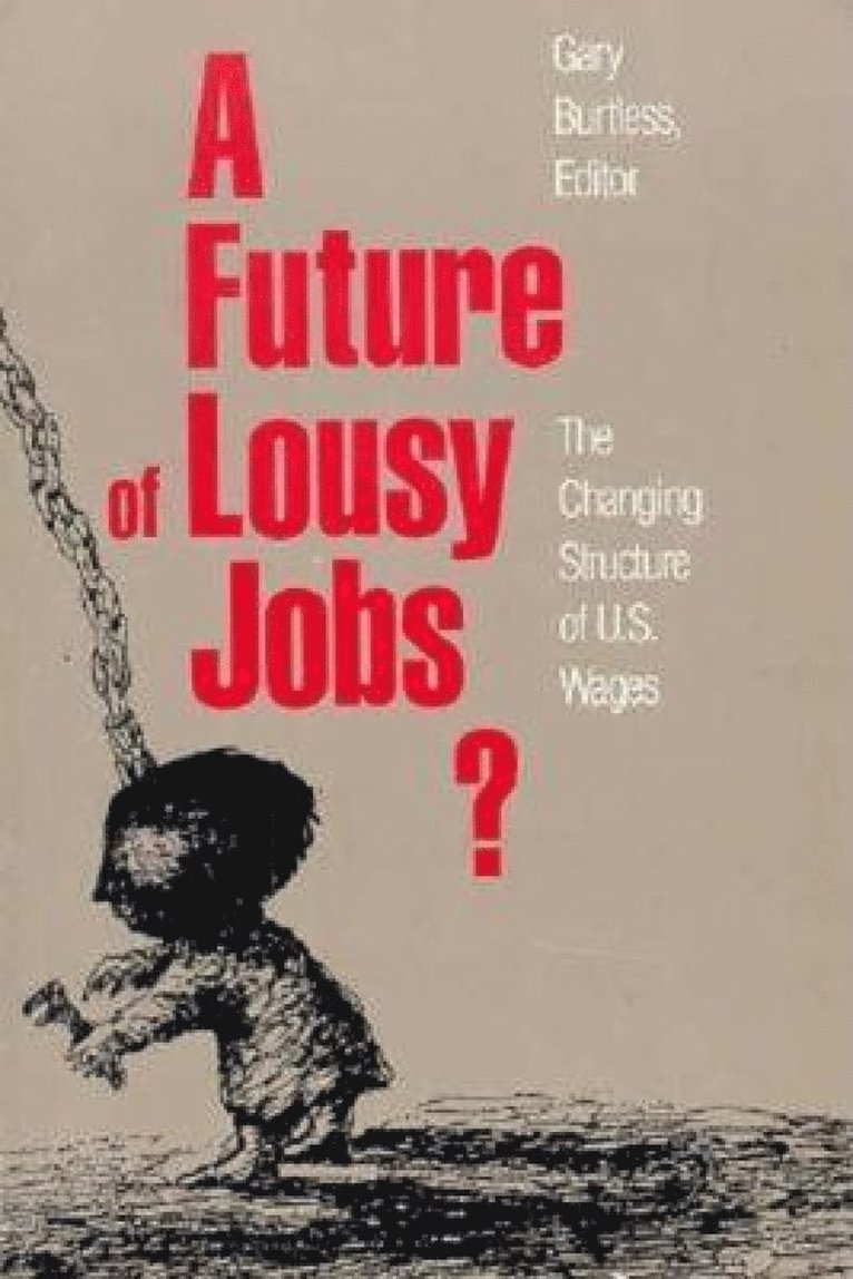 Gary Burtless - Future of Lousy Jobs?, Häftad