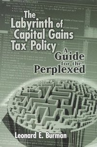 bokomslag The Labyrinth of Capital Gains Tax Policy