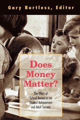 Gary Burtless - Does Money Matter?, Häftad