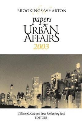William G. Gale, Janet Rothenberg Pack, Janet Rothenberg Pack - Brookings-Wharton Papers on Urban Affairs: 2003, Häftad