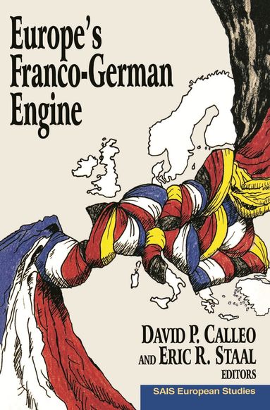 David P. Calleo, Eric R. Staal - Europe's Franco-German Engine, Häftad