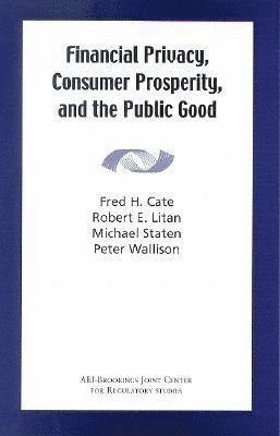bokomslag Financial Privacy, Consumer Prosperity, and the Public Good