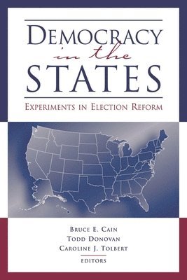 bokomslag Democracy in the States : Experiments in Election Reform