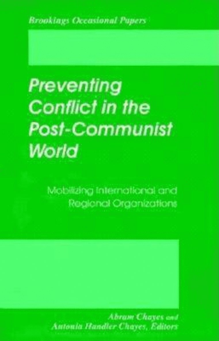 Abram Chayes, Antonia Handler Chayes - Preventing Conflict in the Post-Communist World, Häftad