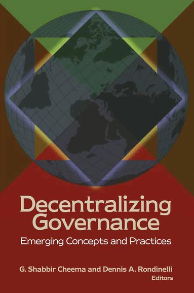 G. Shabbir Cheema, Dennis A. Rondinelli - Decentralizing Governance, Häftad