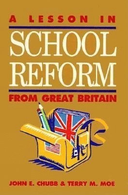 bokomslag A Lesson in School Reform from Great Britain