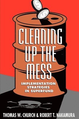 Thomas W. Church, Robert T. Nakamura, Thomas W Church - Cleaning Up the Mess, Häftad