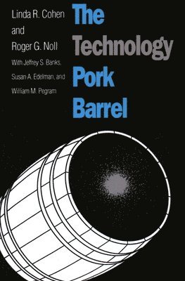 Linda R. Cohen, Roger G. Noll, Jeffrey S. Banks - Technology Pork Barrel, Häftad
