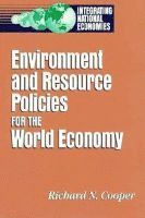 Richard N. Cooper - Environment and Resource Policies for the Integrated World Economy, Häftad