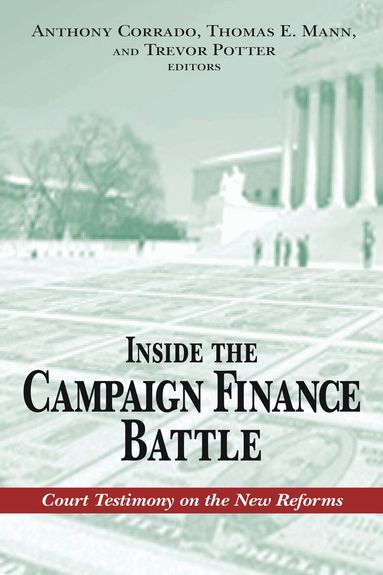 Anthony Corrado, Thomas E. Mann, Trevor Potter - Inside the Campaign Finance Battle, Häftad