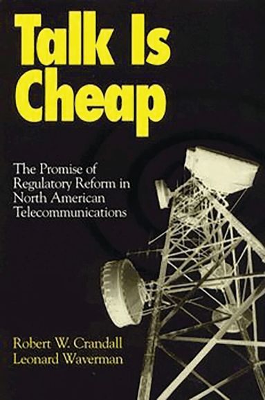 Robert W. Crandall, Leonard Waverman - Talk is Cheap, Häftad