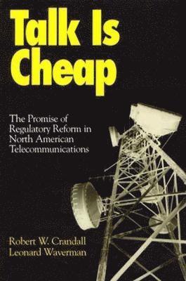 Robert W. Crandall, Leonard Waverman - Talk is Cheap, Häftad