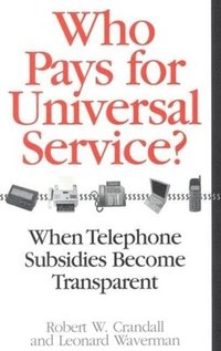 bokomslag Who Pays for Universal Service?
