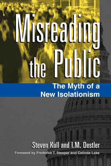 Steven Kull, I M. Destler - Misreading the Public, Häftad