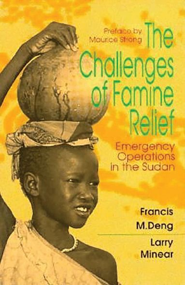 Francis M. Deng, Larry Minear - Challenges of Famine Relief, Häftad