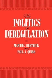 bokomslag The Politics of Deregulation