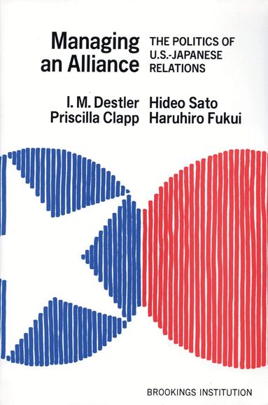 I M. Destler, Priscilla Clapp, Hideo Sato - Managing an Alliance, Häftad
