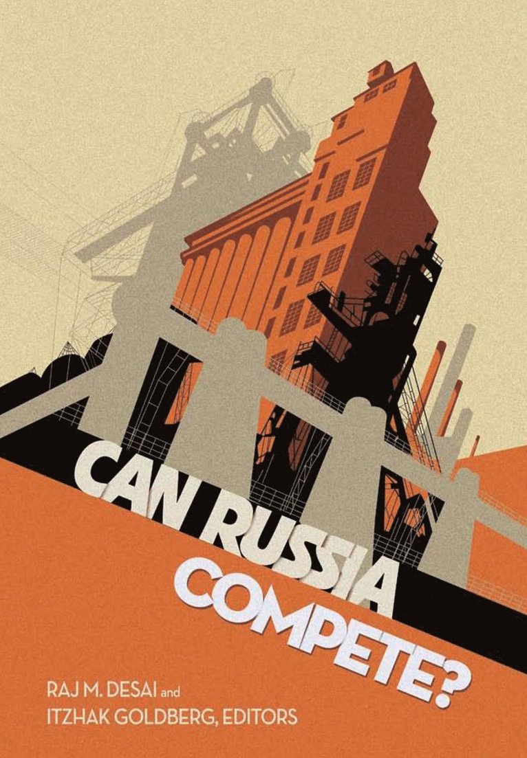 Raj M. Desai, Itzhak Goldberg - Can Russia Compete?, Häftad