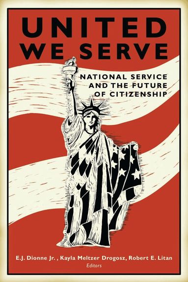 E. J. Dionne, Kayla Meltzer Drogosz, Robert E. Litan - United We Serve, Häftad